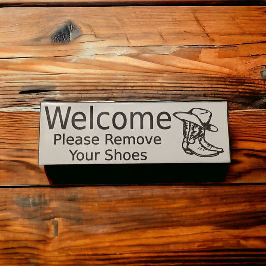 Welcome Please Remove Your Shoes with Boots Sign