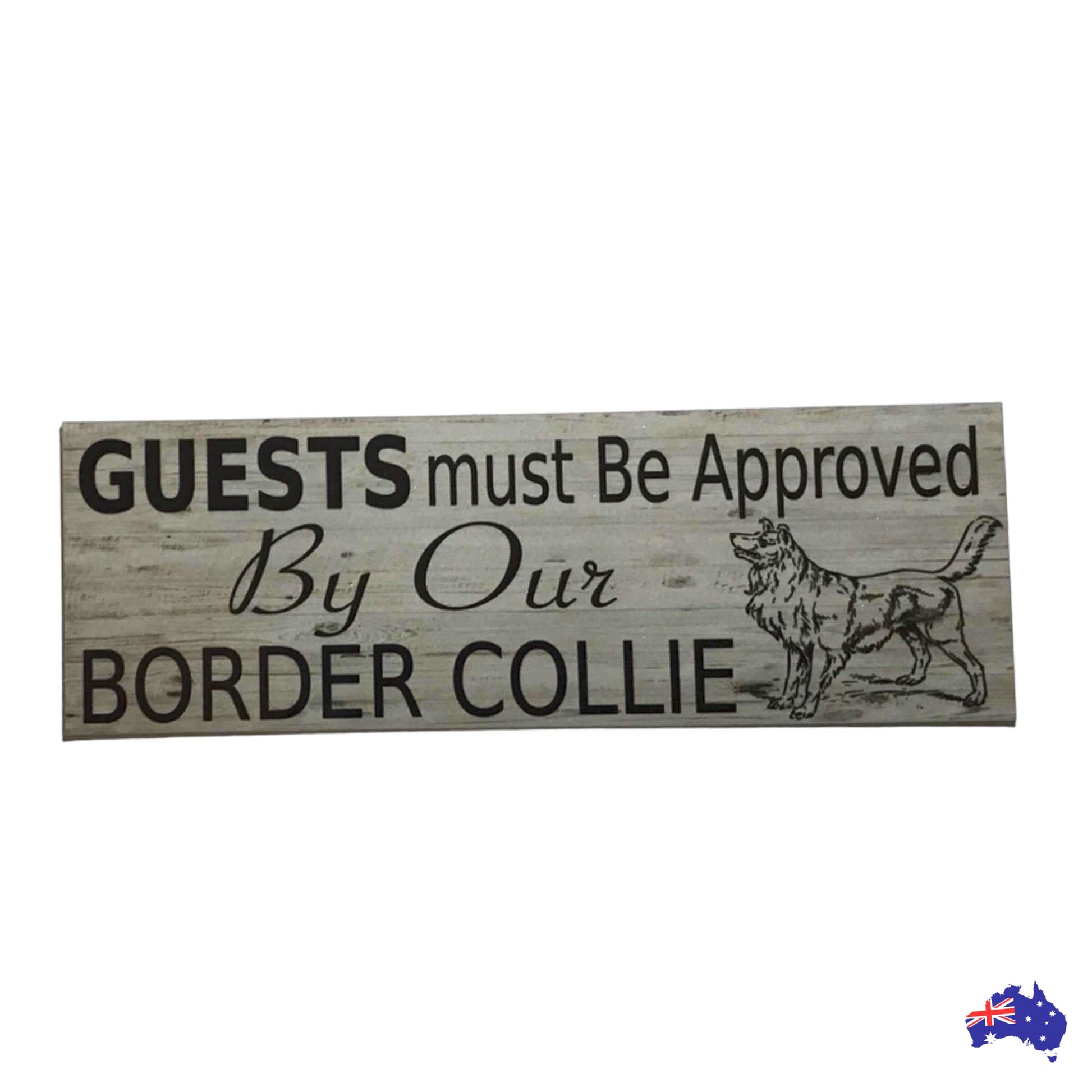 Border Collie Dog Guests Must Be Approved By Our Sign - The Renmy Store Homewares & Gifts 