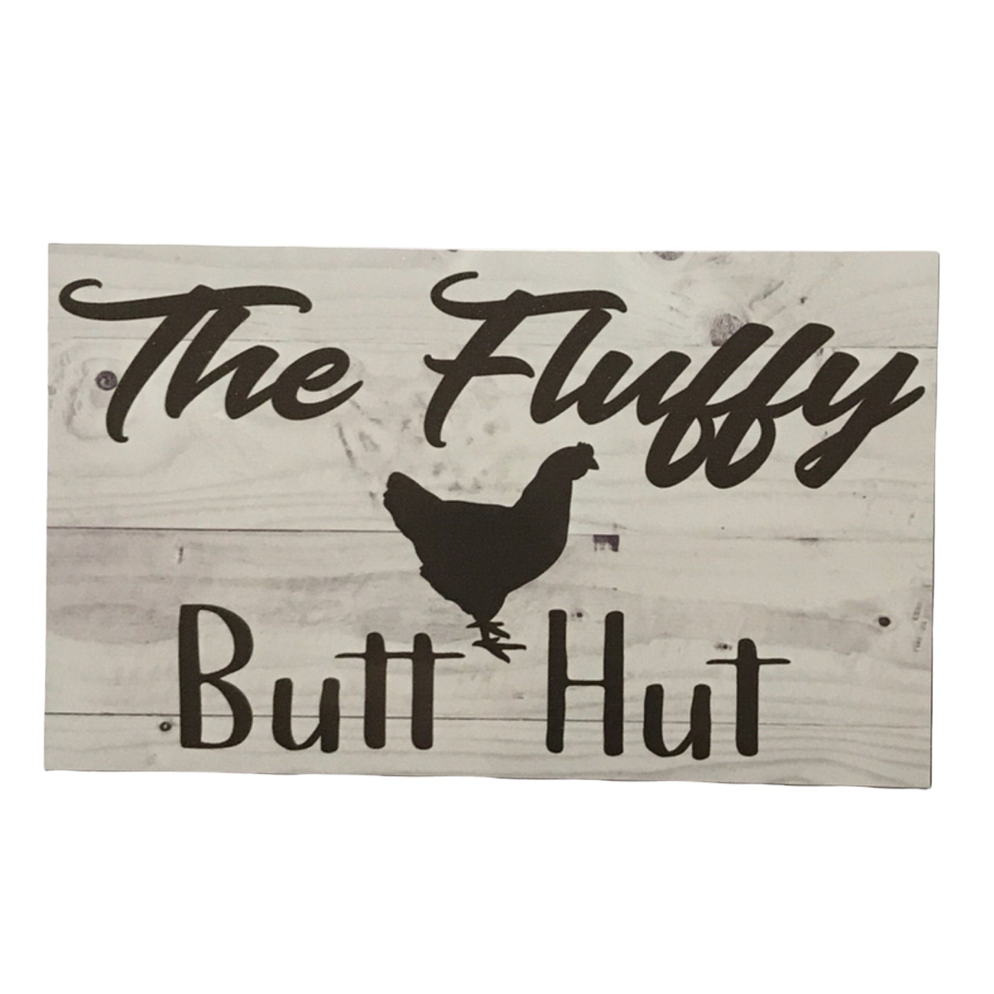 Fluffy Butt Hut Chicken Grey Sign