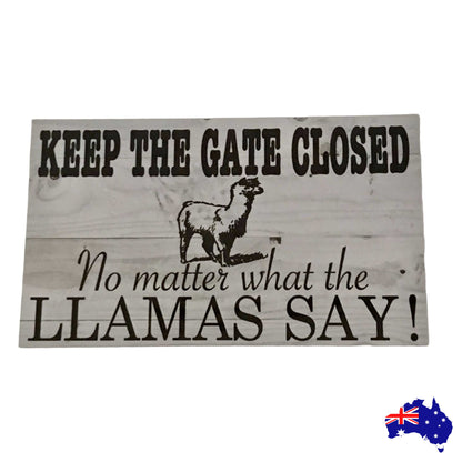 Gate Closed No Matter Llamas Sign - The Renmy Store Homewares & Gifts 