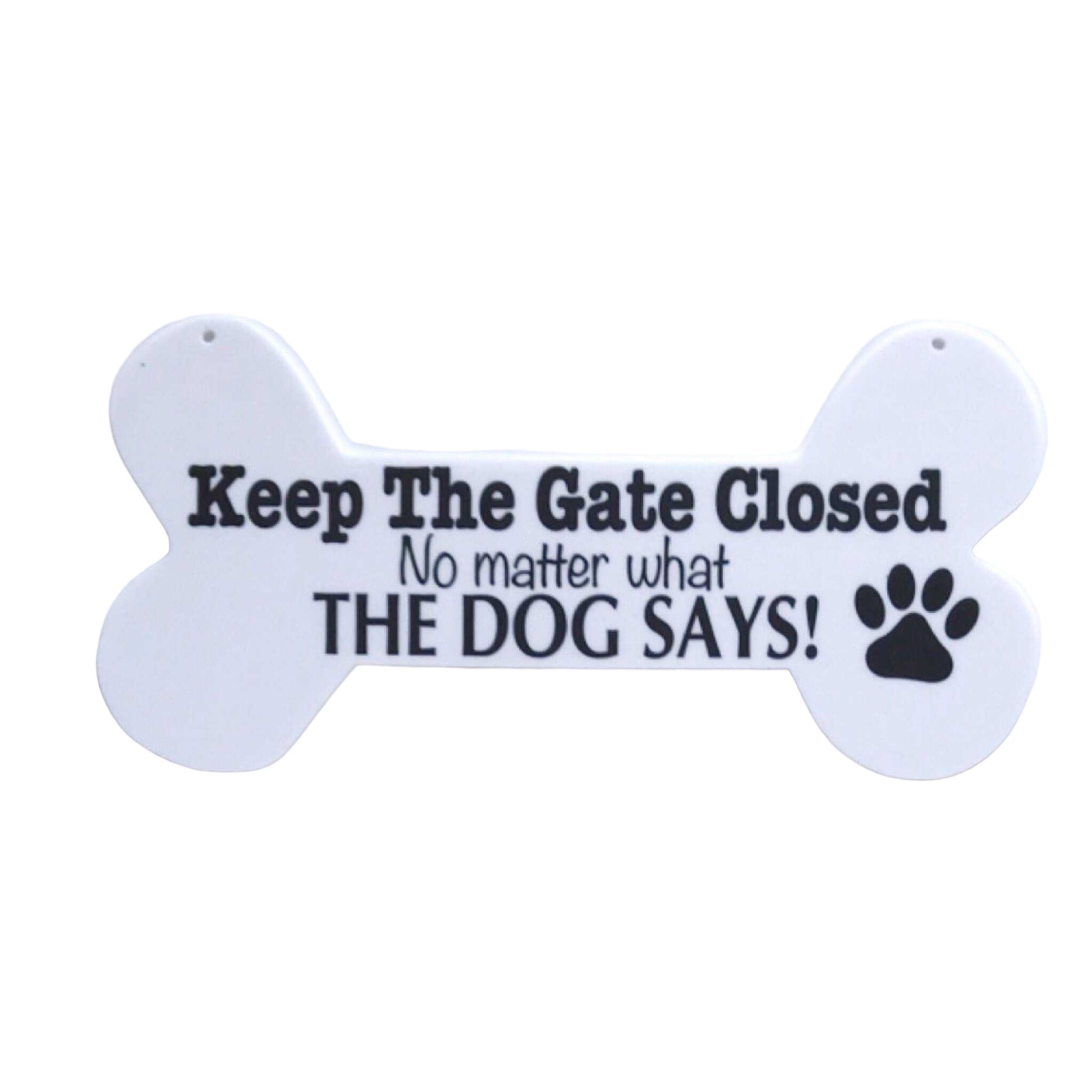 Keep The Gate Closed Dogs Or Dog Sign White Bone - The Renmy Store Homewares & Gifts 
