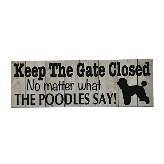 Poodle Keep The Gate Closed Sign
