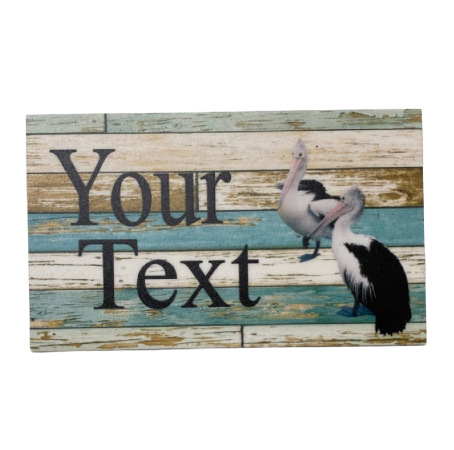 Pelican Bird Coastal Custom Wording Text Sign - The Renmy Store Homewares & Gifts 