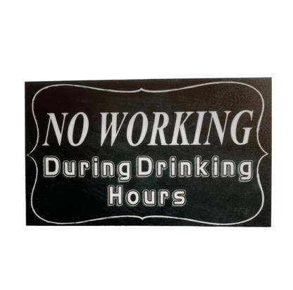 No Working Drinking Hours Vintage Bar Sign - The Renmy Store Homewares & Gifts 