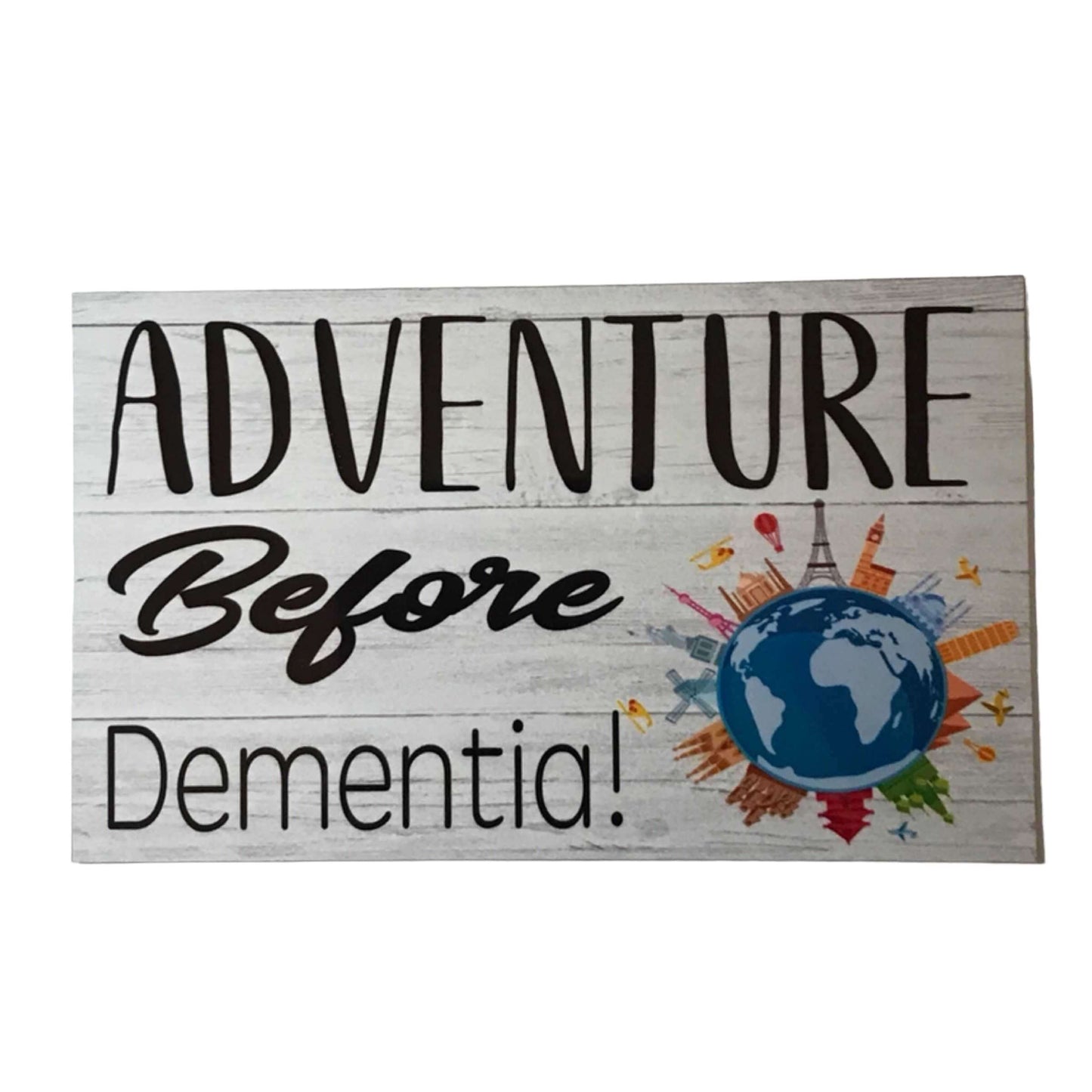 Adventure Before Dementia Sign