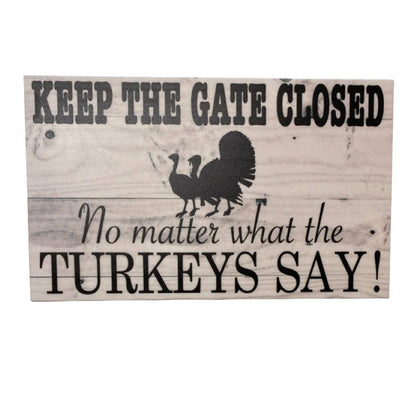 Turkey Keep The Gate Closed Sign - The Renmy Store Homewares & Gifts 