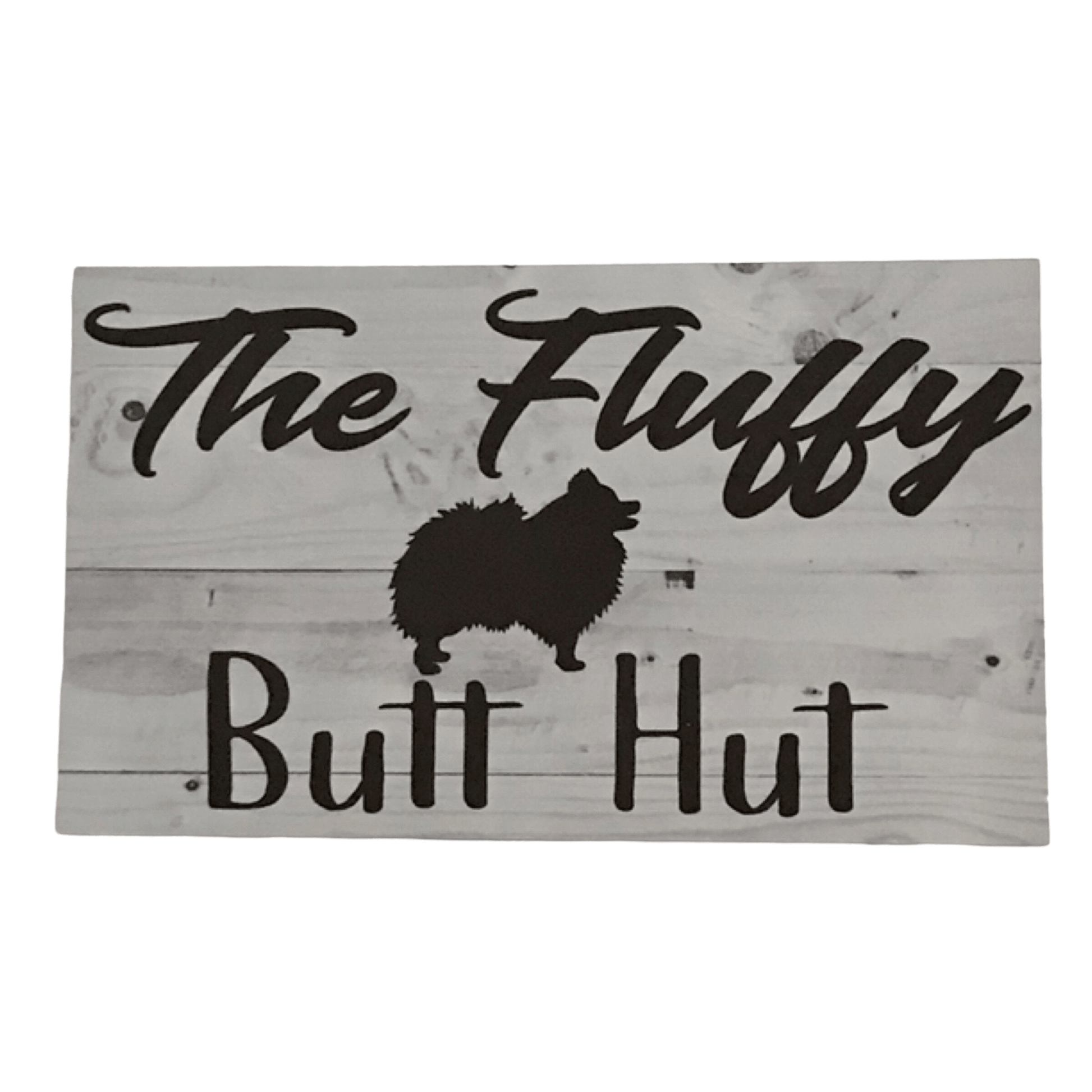 Pomeranian Dog Fluffy Butt Hut Sign - The Renmy Store Homewares & Gifts 