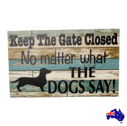 Keep The Gate Closed Dog Or Dogs Blue Dachshund Sign - The Renmy Store Homewares & Gifts 