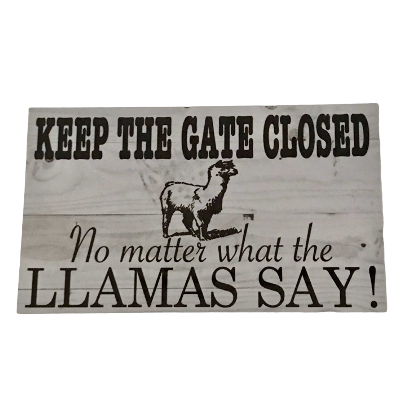 Gate Closed No Matter Llamas Sign - The Renmy Store Homewares & Gifts 