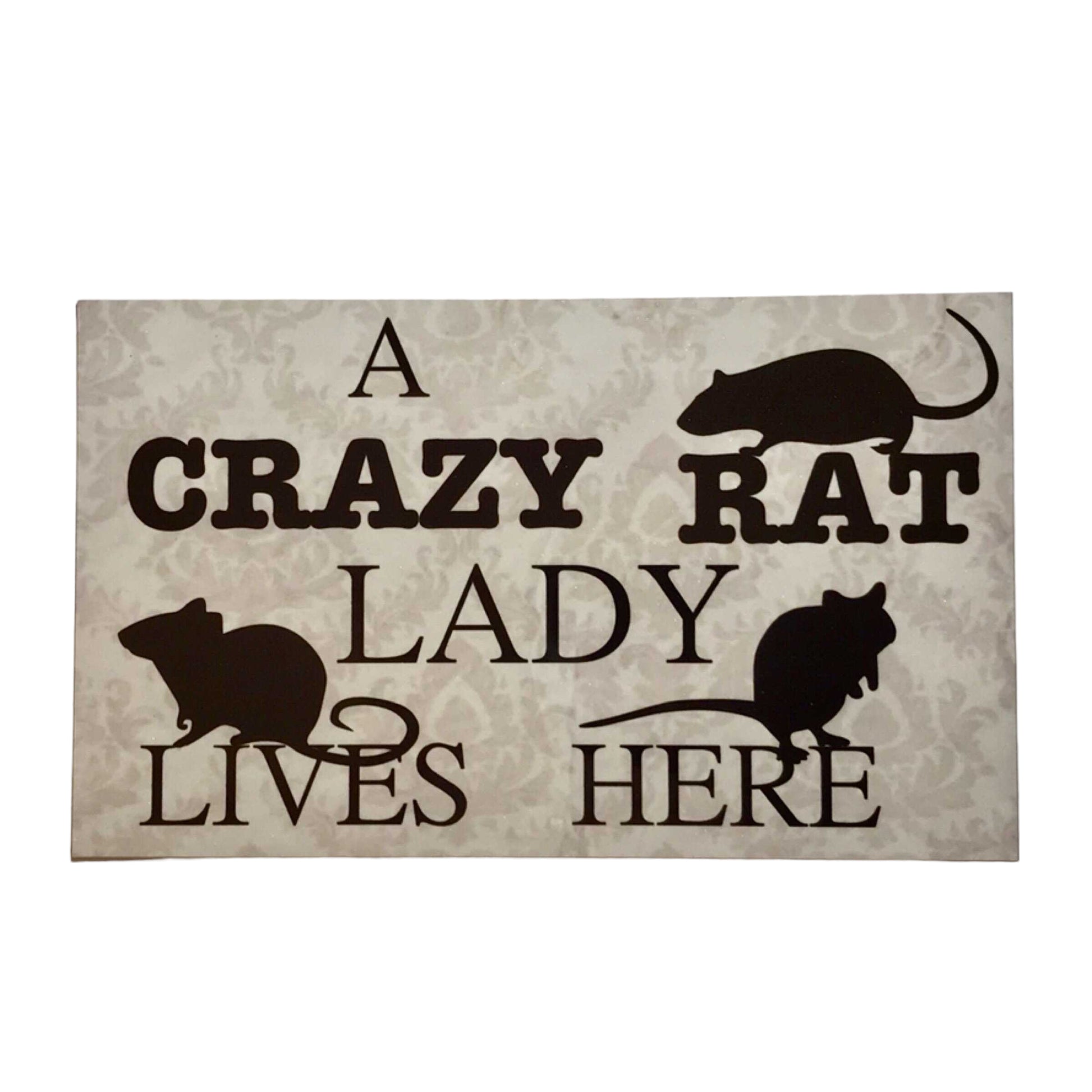 Crazy Rat Lady Lives Here Sign - The Renmy Store Homewares & Gifts 