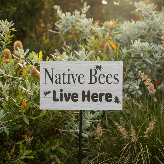 Native Bees Live Here Sign Garden Aussie Made