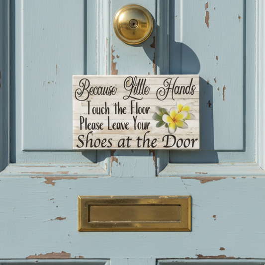 Because Little Hands Touch The Floor Frangipani Sign | Aussie Made