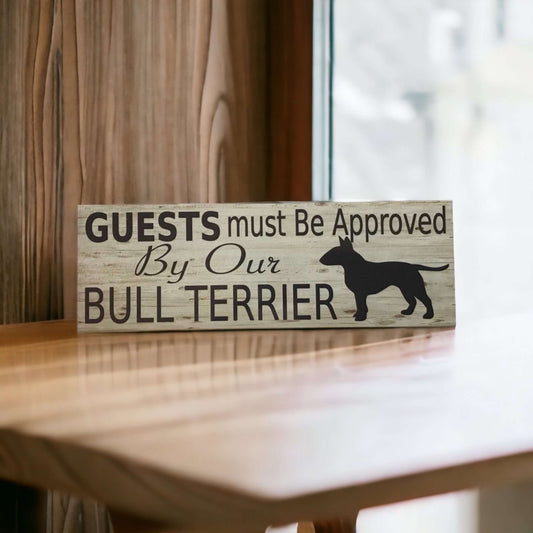 Bull Terrier Dog Guests Must Be Approved By Our Sign - The Renmy Store Homewares & Gifts 