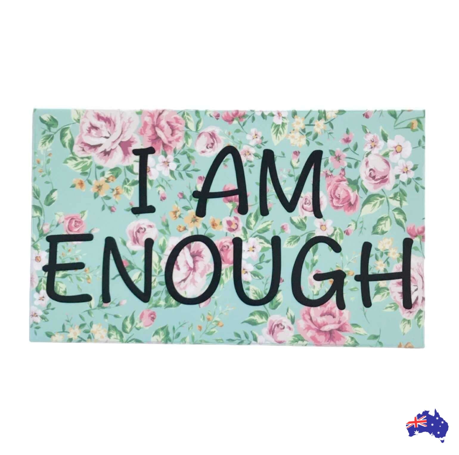 Affirmation Quote I Am Enough Floral Sign - The Renmy Store Homewares & Gifts 