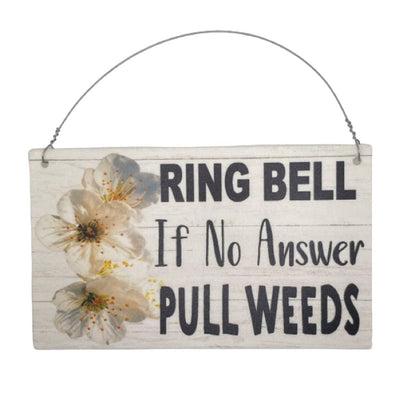 Ring Bell If No Answer Pull Weeds Sign - The Renmy Store Homewares & Gifts 