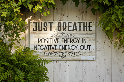 Just Breathe Sign — Outdoor Verandah Lifestyle