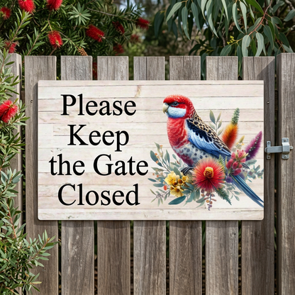 Please Keep the Gate Closed rosella sign