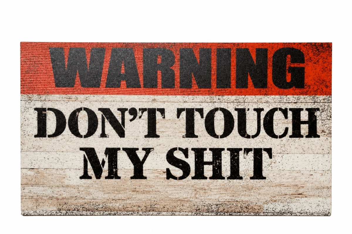 Reworded vintage warning sign artwork