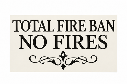 Total Fire Ban — NO Fires — white background