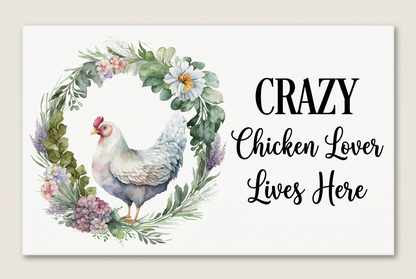 White Crazy Chicken Lover Lives Here sign with floral hen artwork