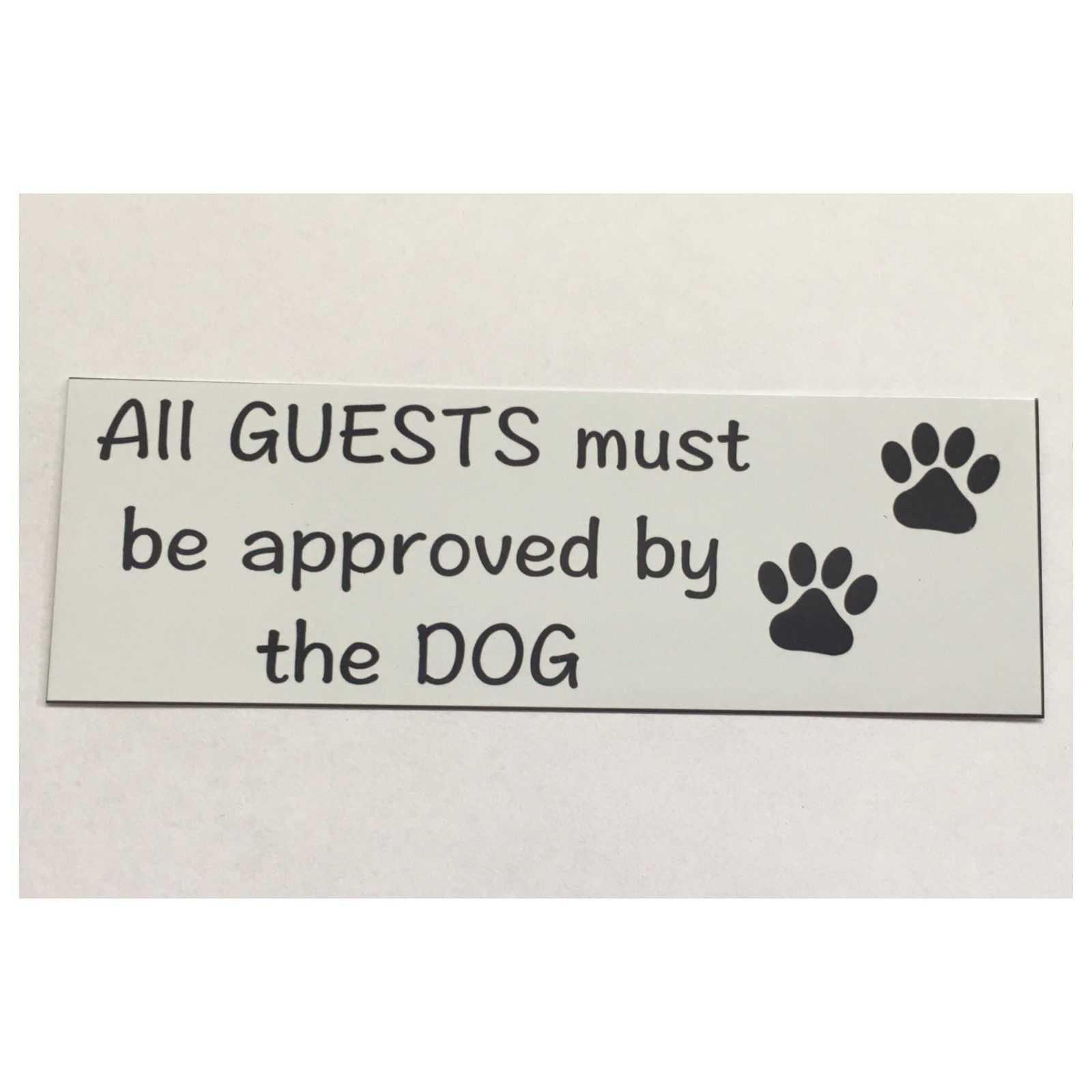 Dog  Dogs All Guests Must Be Approved By White Sign