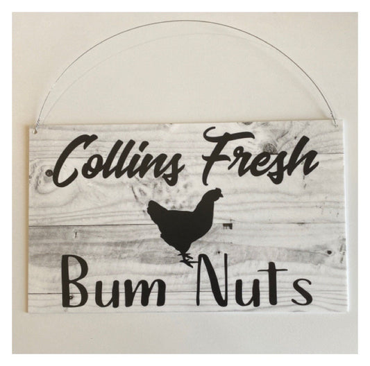 Fresh Bum Nuts Egg Custom Name Chicken Sign