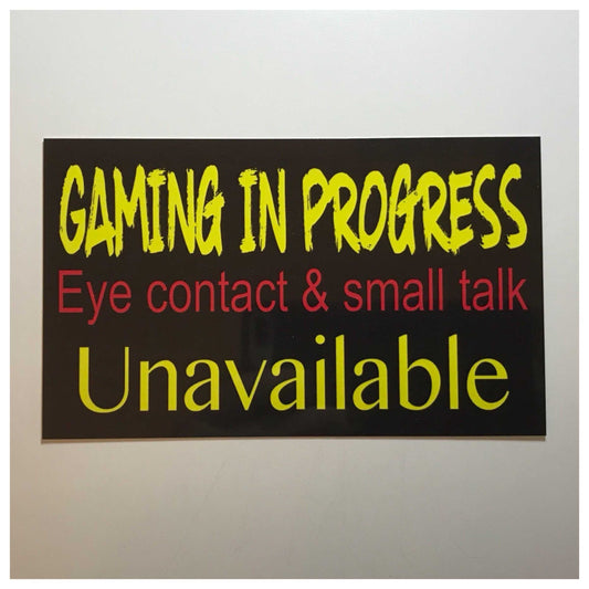 Gaming In Progress Eye Contact Sign