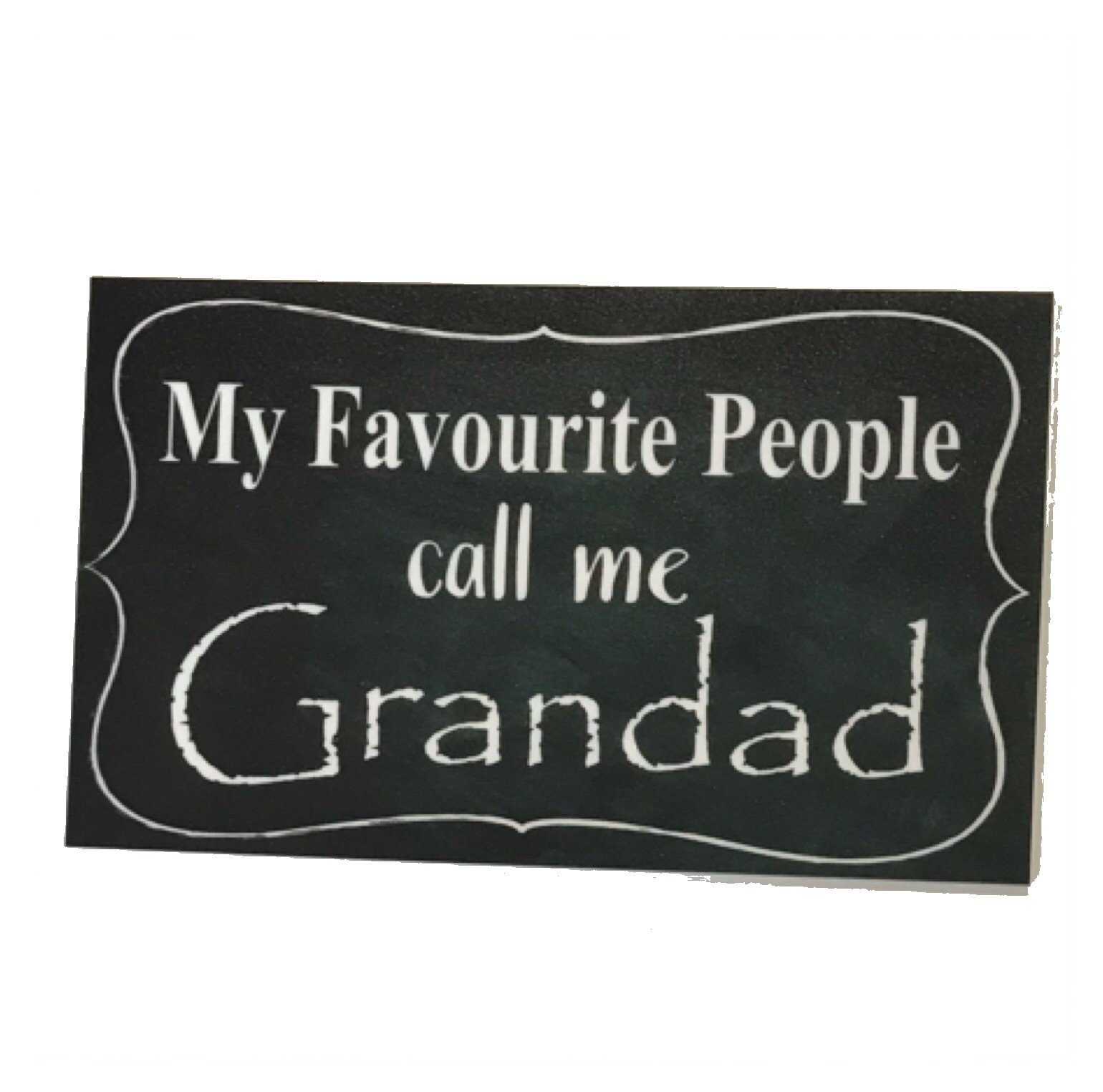 My Favourite People Call Grandad Sign