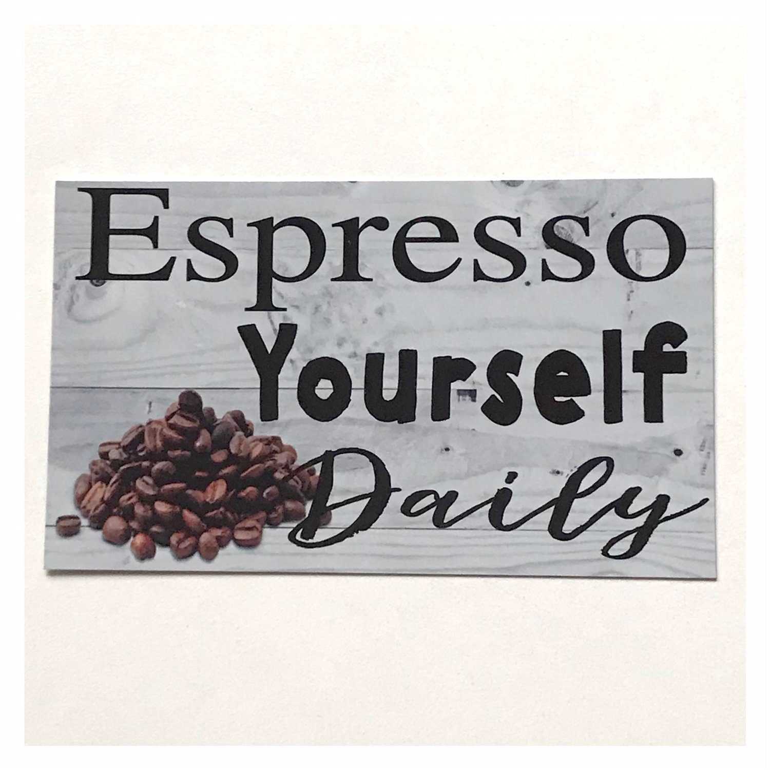 Espresso Yourself Coffee Sign