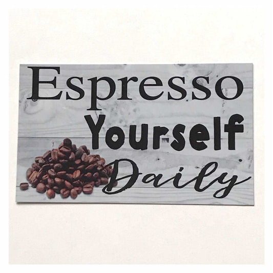 Espresso Yourself Coffee Sign