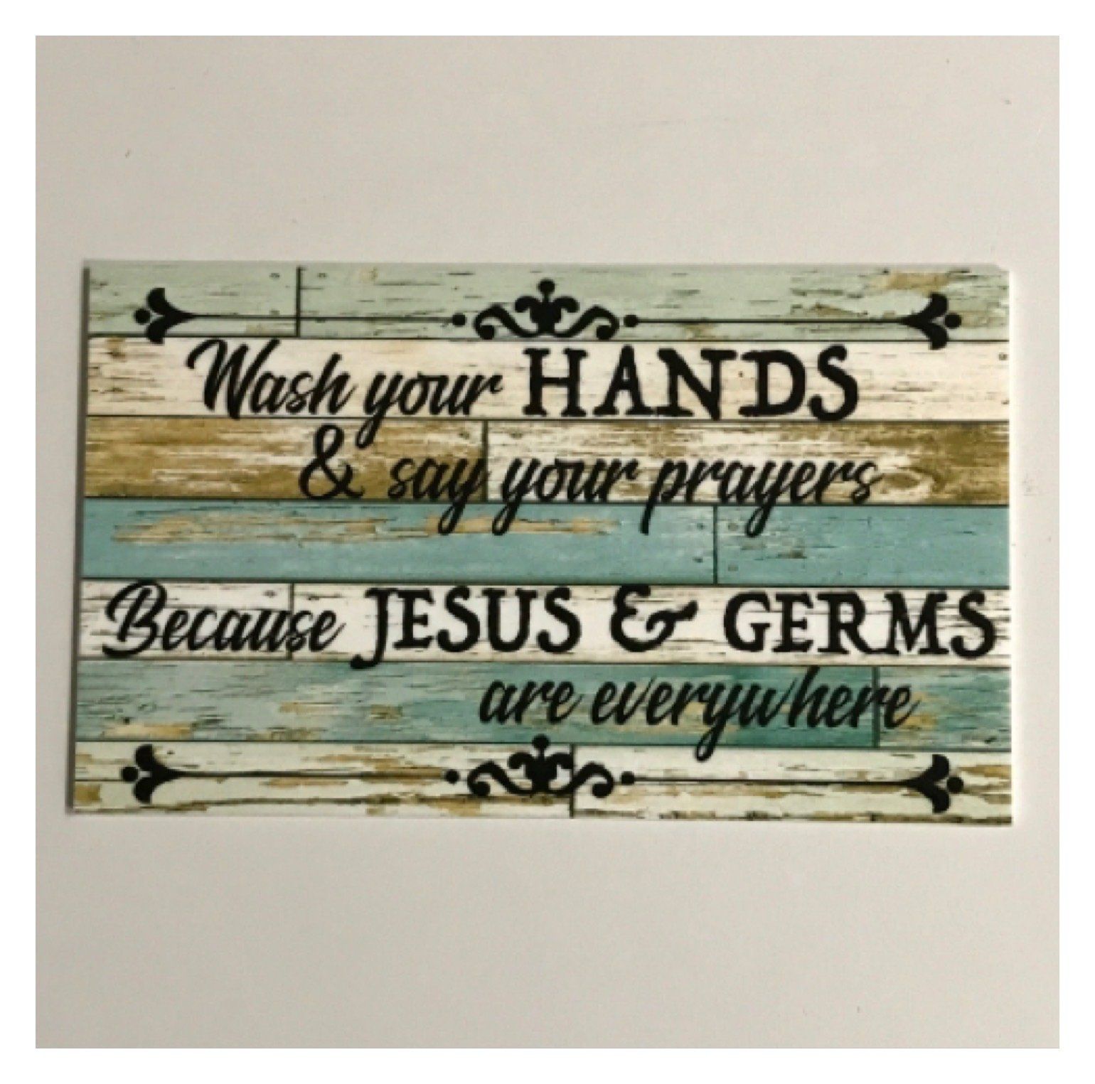Wash Your Hands Say Prayers Jesus & Germs are everywhere Blue Sign