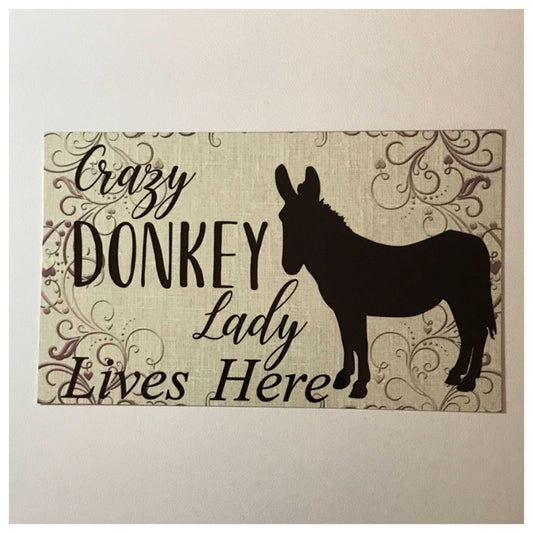 Crazy Donkey Lady Lives Here Sign