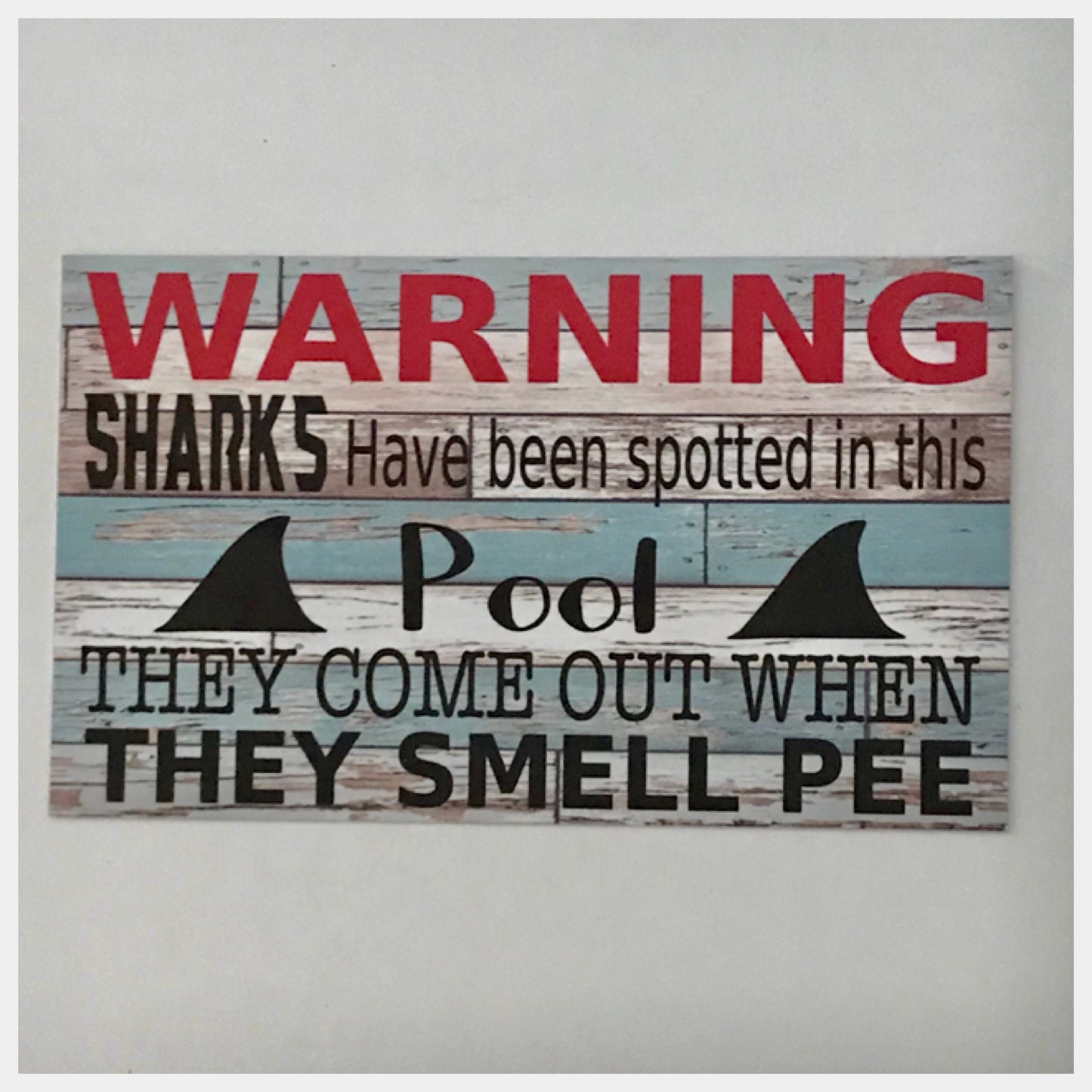 Warning Sharks Have Been Spotted Pool Sign