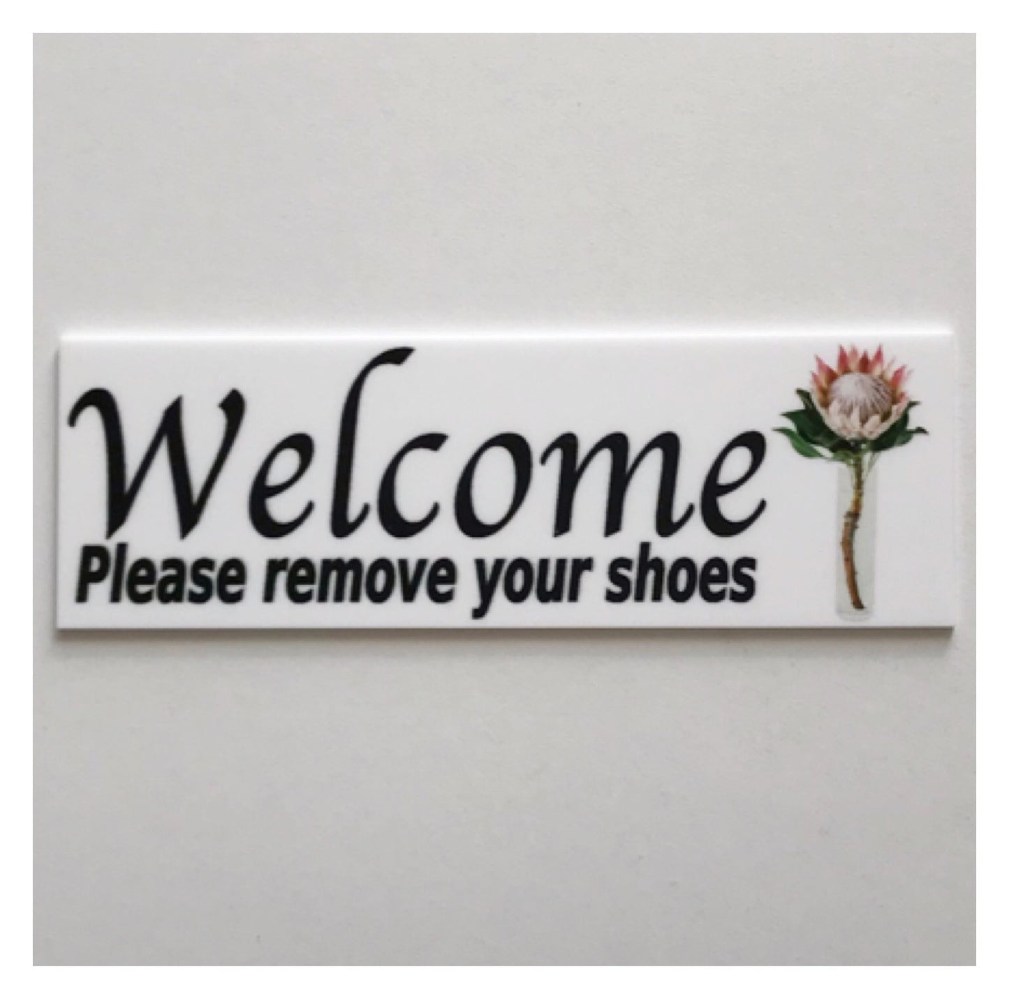 Welcome Please Remove Your Shoes Protea Sign