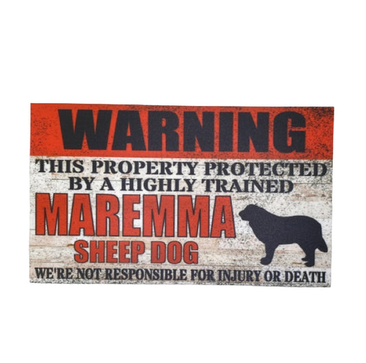 Warning Property Protected Highly Trained Maremma Dog Sign