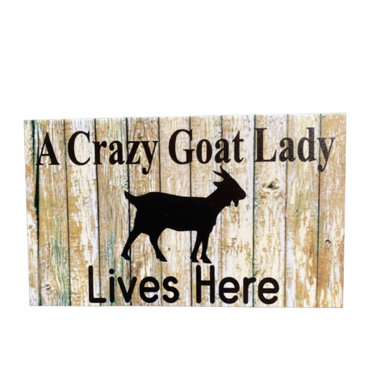 Crazy Goat Lady Lives Here Sign