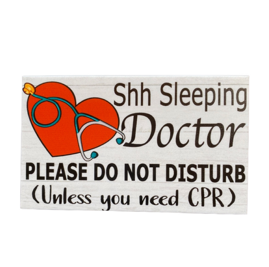 Doctor Sleeping Please Do Not Disturb Unless You Need CPR Sign - The Renmy Store Homewares & Gifts 
