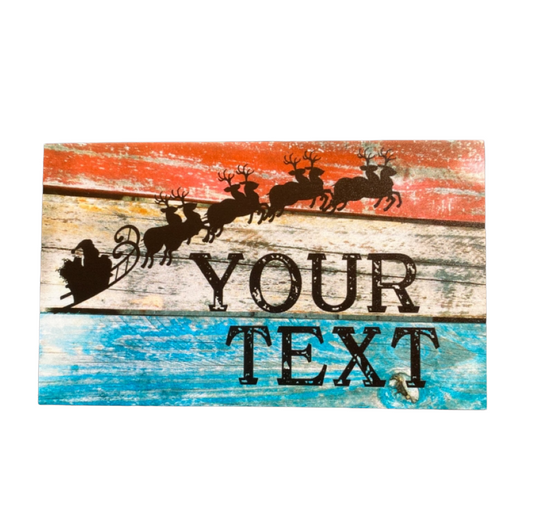 Christmas Santa Reindeer Rustic Your Text Custom Wording Sign - The Renmy Store Homewares & Gifts 