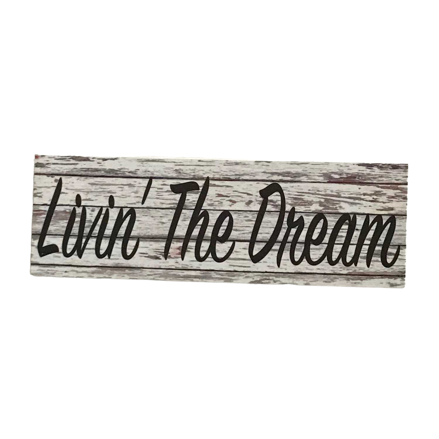 Livin The Dream White Wash Timber Style Sign - The Renmy Store Homewares & Gifts 