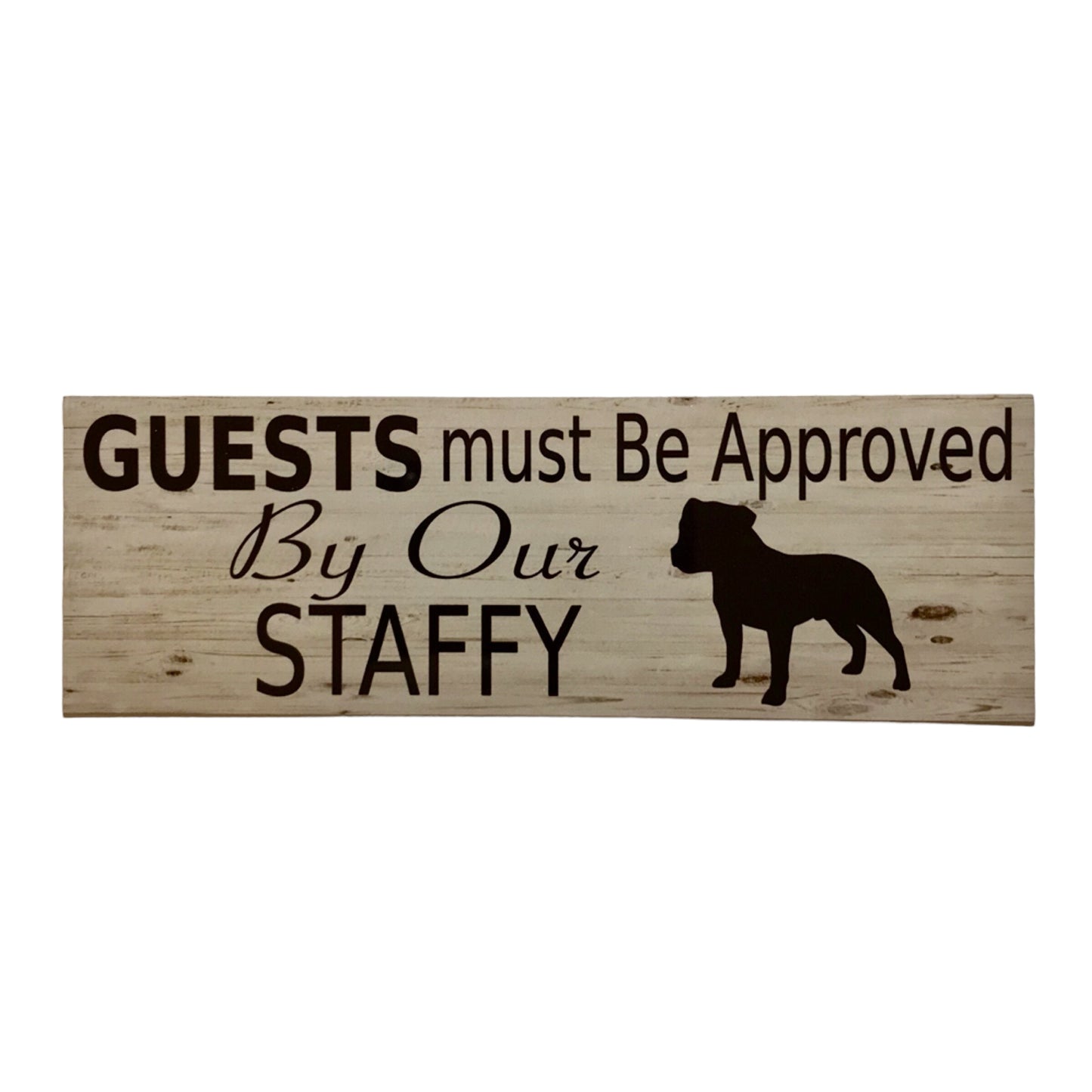 Staffy Staffdshire Dog Guests Must Be Approved By Our Sign - The Renmy Store Homewares & Gifts 