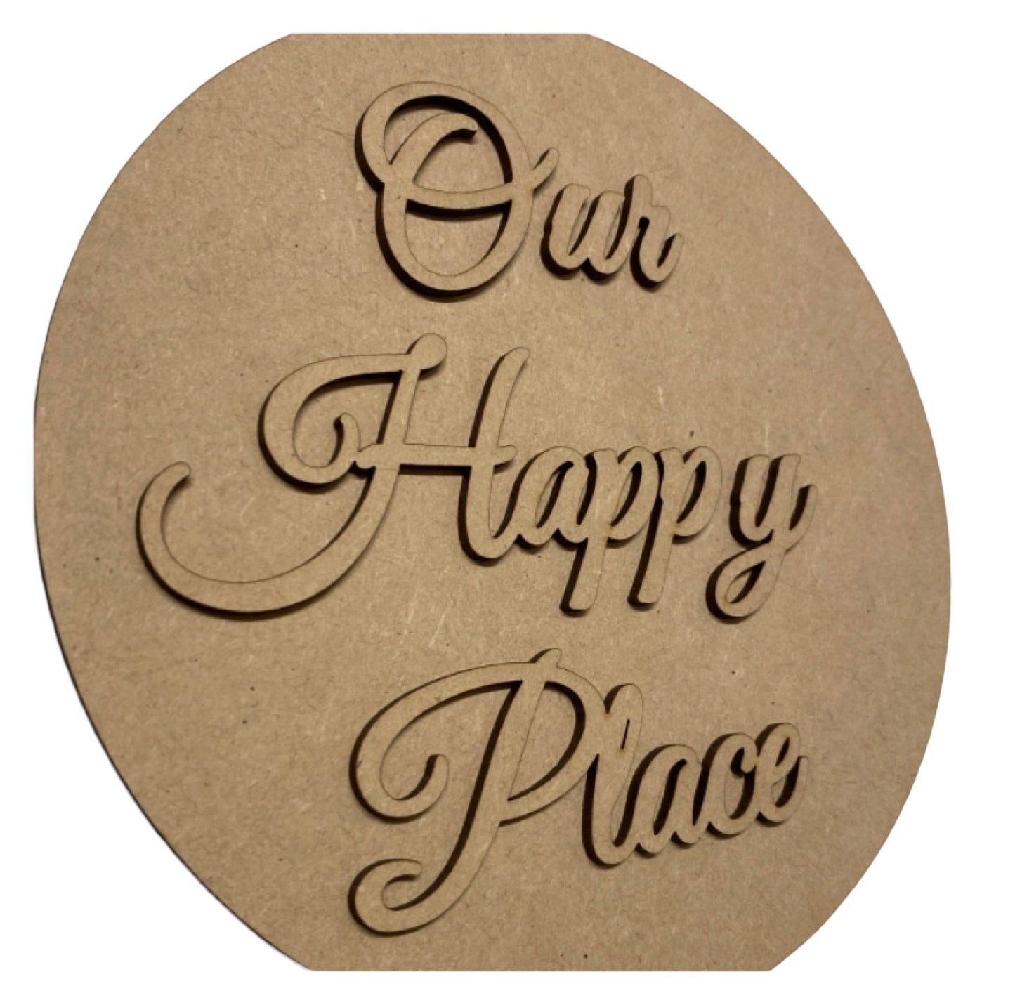 Our Happy Place Sign MDF Wood DIY Craft