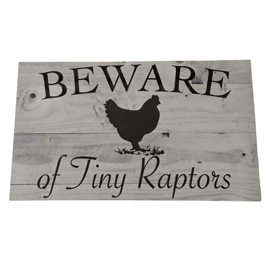 Beware Of Tiny Raptors Chicken Sign