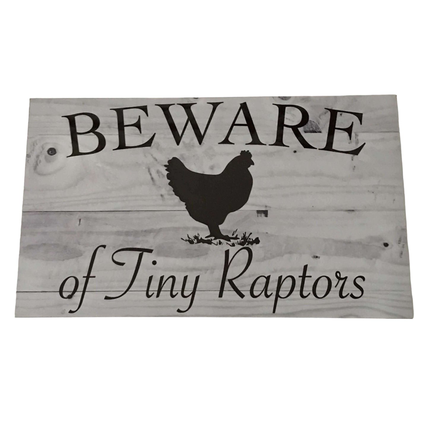 Beware Of Tiny Raptors Chicken Sign - The Renmy Store Homewares & Gifts 