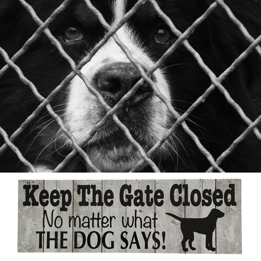 Keep The Gate Closed Dogs Or Dog Sign