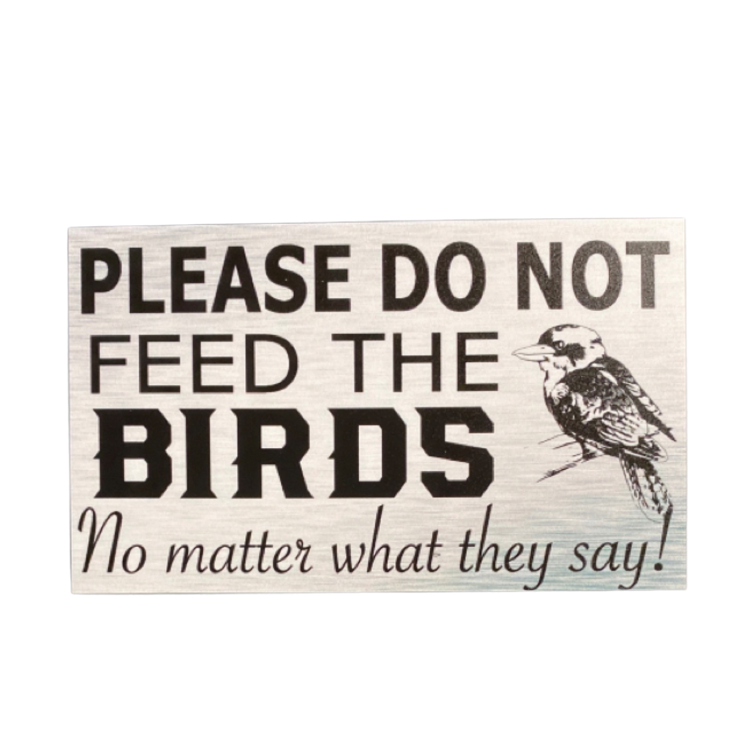 Do Not Feed The Birds Kookaburra Sign - The Renmy Store Homewares & Gifts 