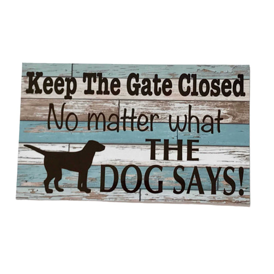 Keep The Gate Closed Dog Or Dogs Blue Sign