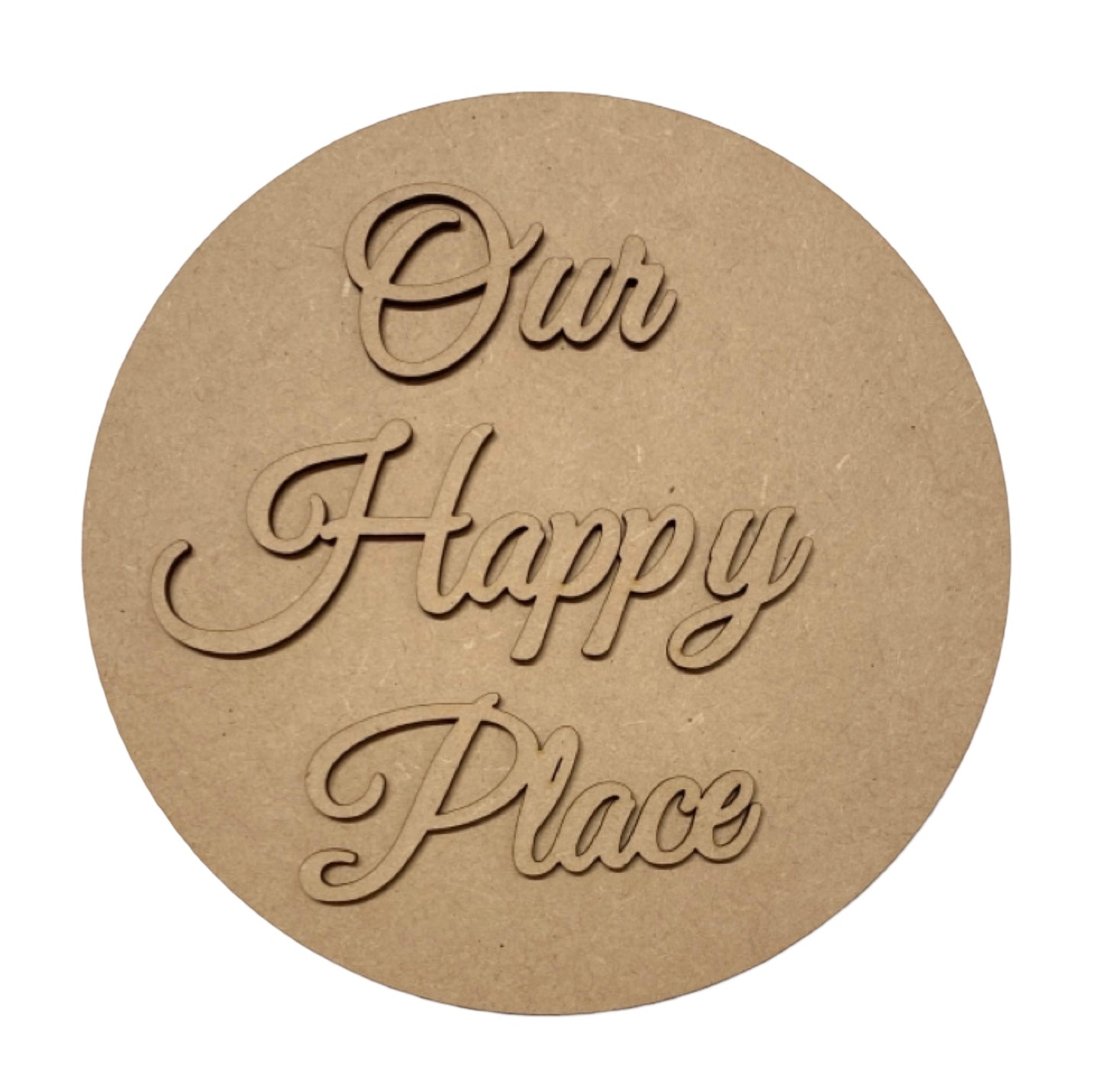 Our Happy Place Sign MDF Wood DIY Craft