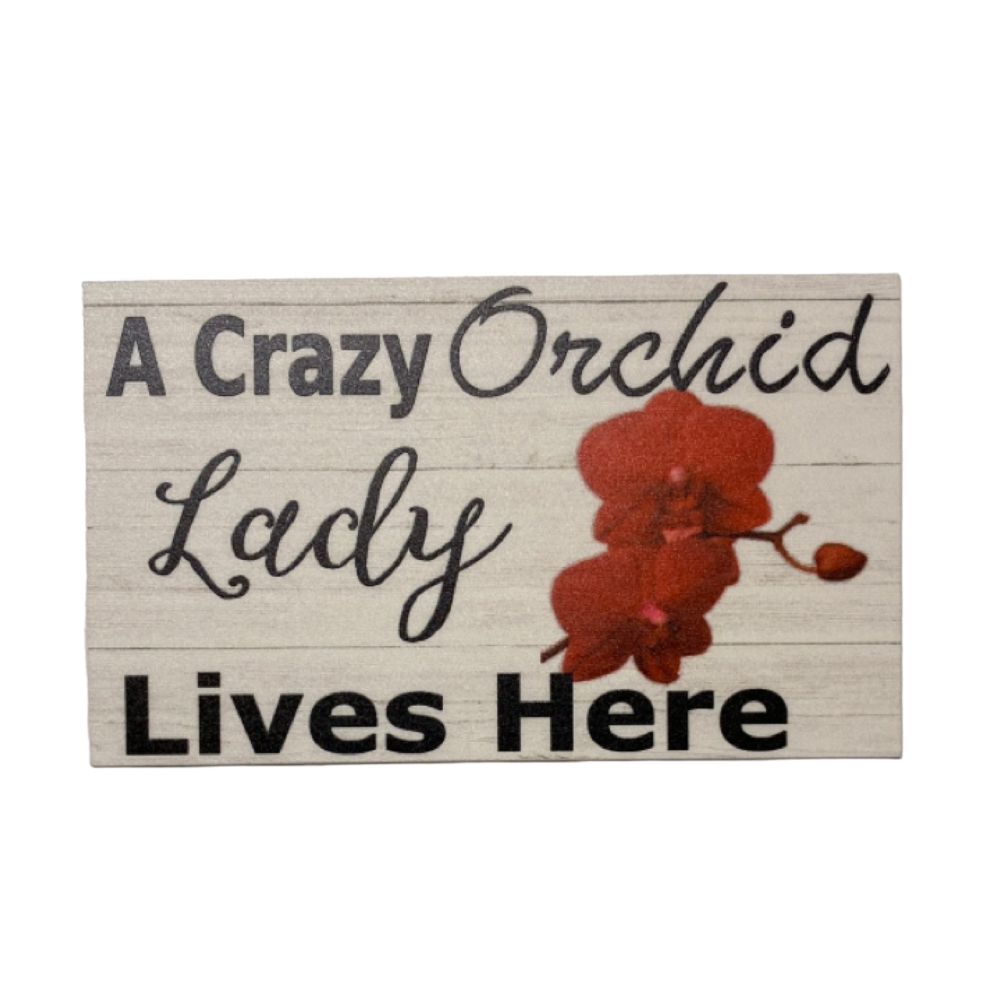 Crazy Orchid Lady Lives Here Sign - The Renmy Store Homewares & Gifts 
