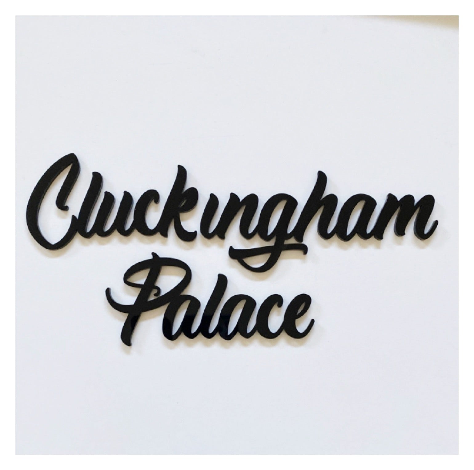 Cluckingham Palace Coop Chicken Sign
