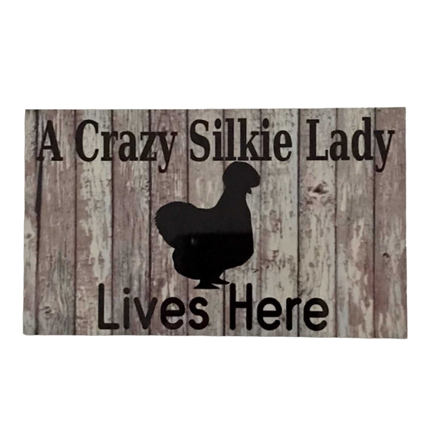 Crazy Chicken Silkie Lady Lives Here Sign